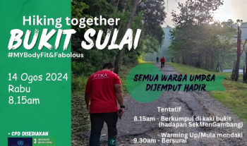 Program Gaya Hidup Sihat 2.0 Fakulti Teknologi Kejuruteraan Awam, UMPSA - Program Mendaki Bukit Sulai, Kuantan pada 14 Ogos 2024, Semua warga UMPSA adalah dijemput hadir 